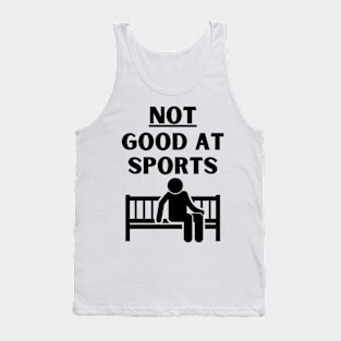 Not Good At Sports Funny Tank Top